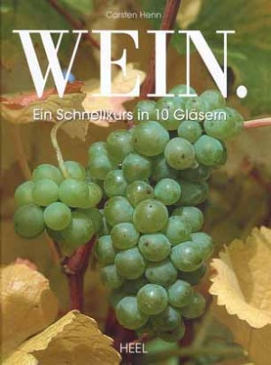 Wein – Ein Schnellkurs in 10 Gläsern